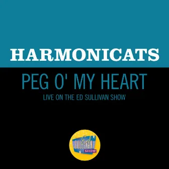 Peg O' My Heart (Live On The Ed Sullivan Show, February 26, 1950) by The Harmonicats