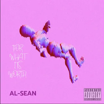 For What Its Worth by Al-Sean