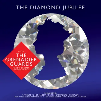 The Diamond Jubilee by The Band Of The Grenadier Guards