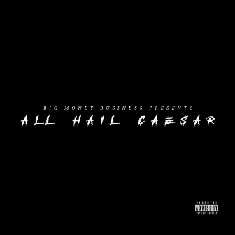 ALL HAIL CAESAR by AllHailCaesar