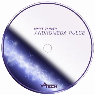 Andromeda Pulse by Spirit Dancer