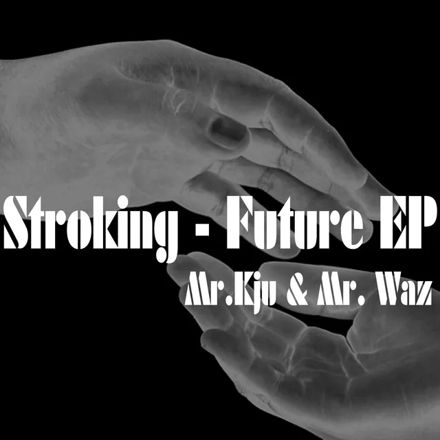 Stroking - Future EP