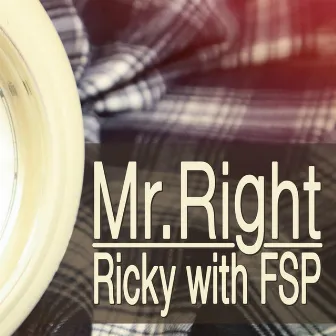 Mr. Right by Ricky with FSP