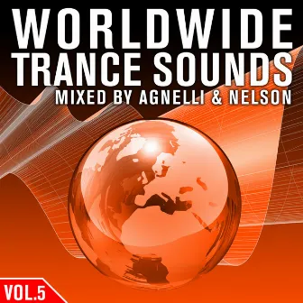 Worldwide Trance Sounds, Vol. 5 by Agnelli & Nelson