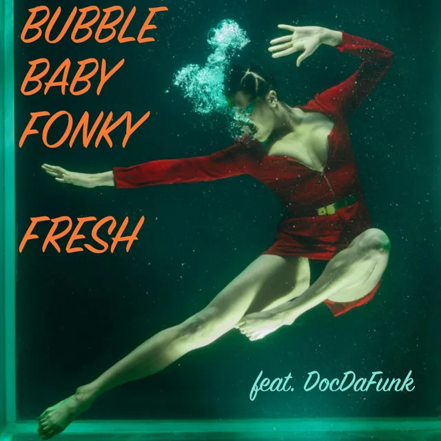 Bubble Baby Fonky Fresh