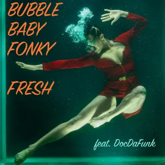 Bubble Baby Fonky Fresh by GabroJazz