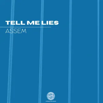 Tell Me Lies by Assem