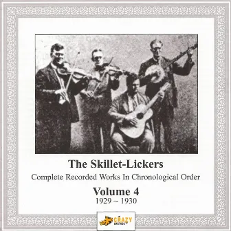 Complete Recorded Works Vol.4 by The Skillet-Lickers