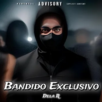 Bandido Exclusivo by Dela R.