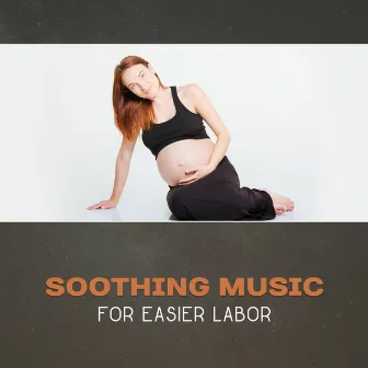 Soothing Music for Easier Labor – Music for Future Moms, Serenity & Tranquility, Healing Peaceful Music, Emotional Sounds, New Age for Expecting Mothers by Future Moms Academy