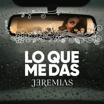 Lo Que Me Das by Jeremías