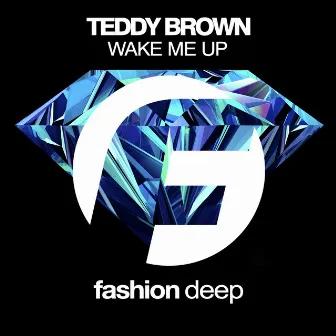 Wake Me Up! by Teddy Brown