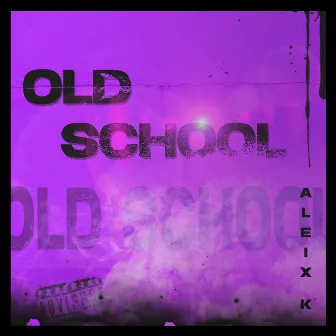 Old School by Aleix K