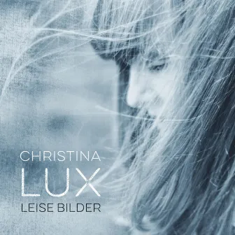 Leise Bilder by Christina Lux