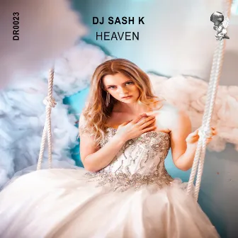 DJ Sash K - Heaven by DJ Sash K