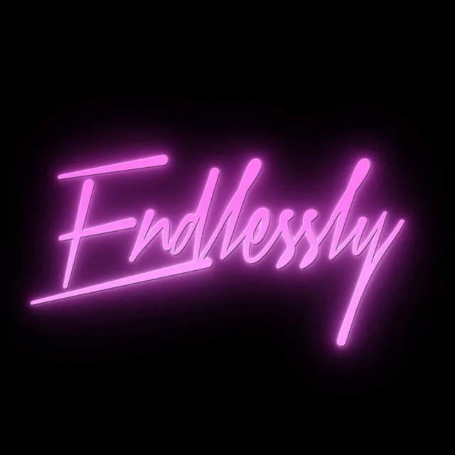 Endlessly