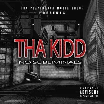 No Subliminals by Tha Kidd