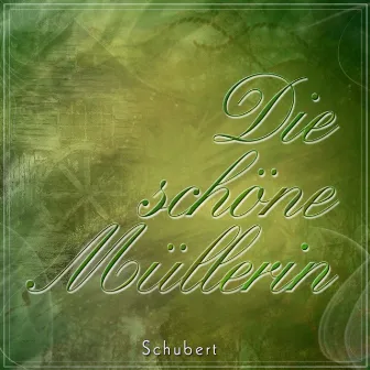 Schubert: Die Schöne Müllerin, D.795 by Müller