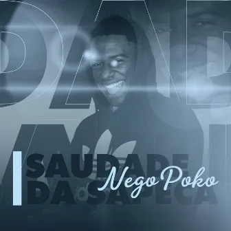 Saudade da Sapeca by Nego Poko