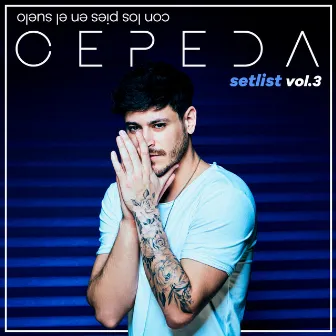 Con Los Pies En El Suelo: Setlist Vol. 3 by Cepeda