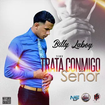 Trata Conmigo Señor by Billy Laboy