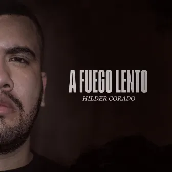 A Fuego Lento by Hilder Corado