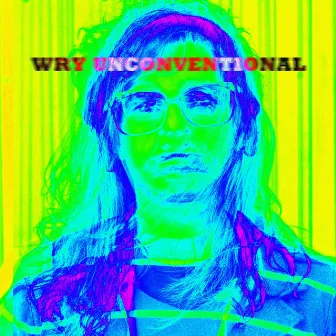 Unconventional by Wry