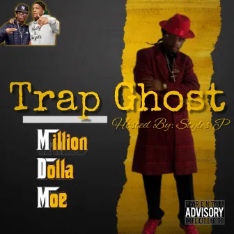 Trap Ghost (Hosted by Styles P) by Million Dolla Moe