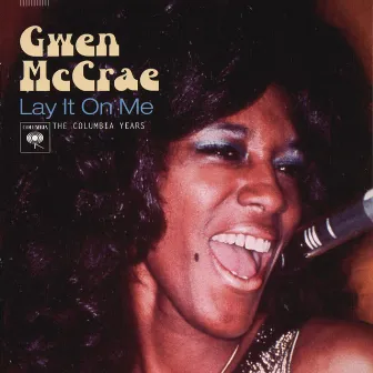 Lay It On Me: The Columbia Years by Gwen McCrae