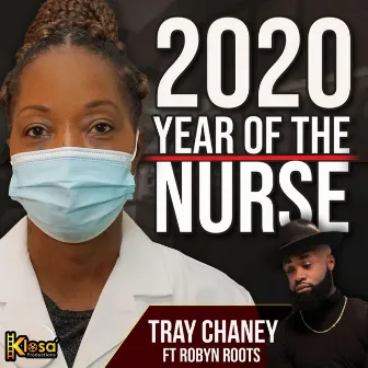 2020 Year of the Nurse by Tray Chaney