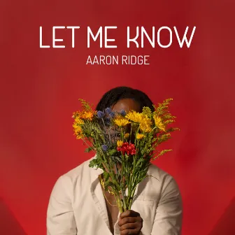 Let Me Know by Aaron Ridge