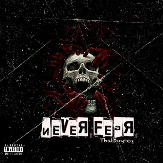 Never Fear by Thatboyreq