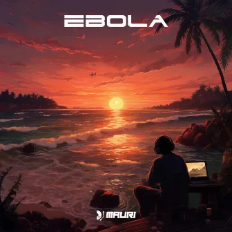 Ebola by Dj Mauri