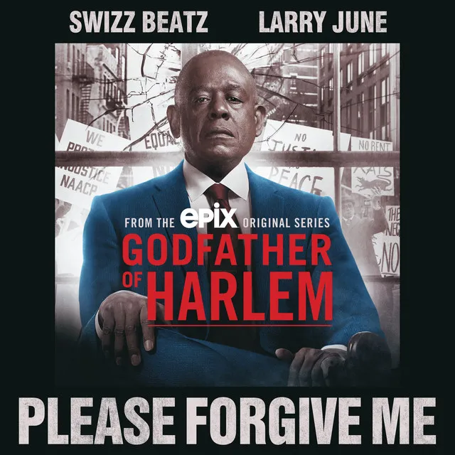 Please Forgive Me (feat. Swizz Beatz & Larry June)