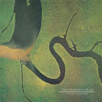 The Serpent's Egg (Remastered) by Dead Can Dance