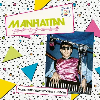 More Time Delivery / Stay Forever by The Manhattan Project