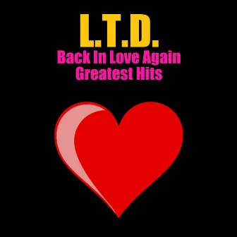 Back In Love Again - Greatest Hits by L.T.D.