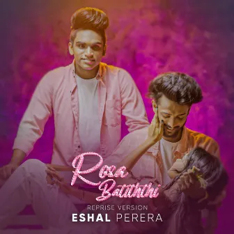 Rosa Batiththi (Reprise Version) by Eshal Perera