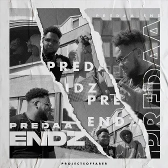 Endz by Predaa