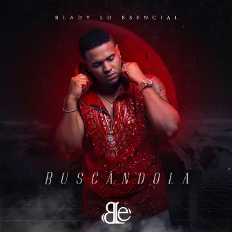 Buscándola by Blady Lo Esencial