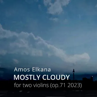 Mostly Cloudy by Amos Elkana