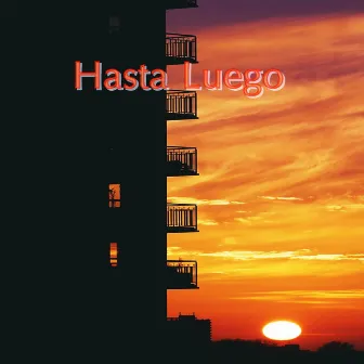 Hasta Luego by Alabanzas Celestiales