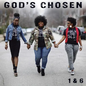 1 & 6 by God's Chosen