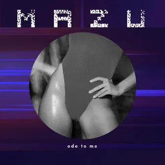 Ode To Me by MAZU