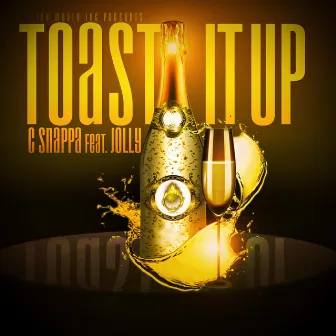 TOAST IT UP by C Snappa