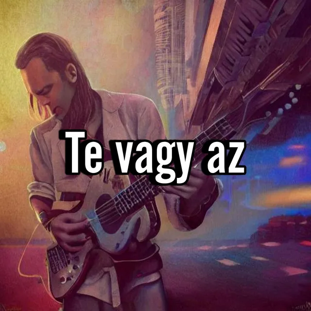 Te vagy az