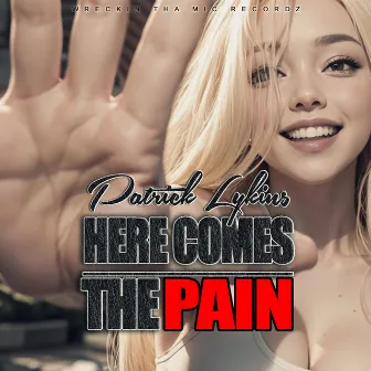 Here Comes The Pain by Patrick Lykins