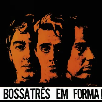 Bossatrês Em Forma! by Bossa Tres