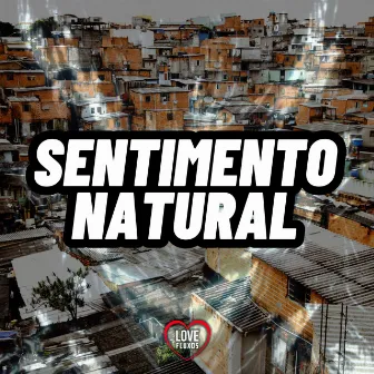 Sentimento Natural by Dj Felipe Amadeu