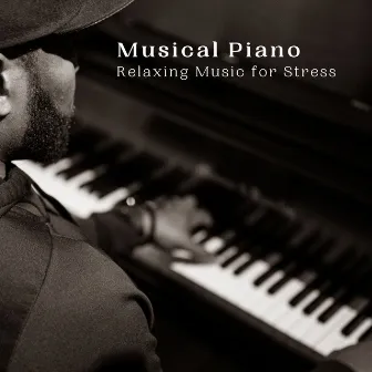 Musical Piano: Relaxing Music for Stress by Relaxing Ambients